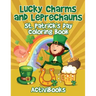 Lucky Charms and Leprechauns: St. Patrick's Day Coloring Book