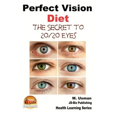 Perfect Vision Diet - The Secret to 20/20 Eyes