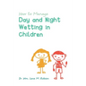How to Manage Day and Night Wetting in Children