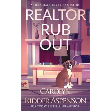 Realtor Rub Out: A Lily Sprayberry Realtor Cozy Mystery