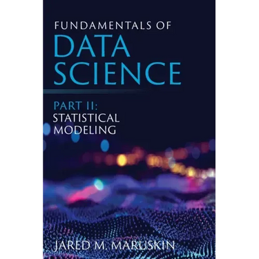 Fundamentals of Data Science Part II: Statistical Modeling