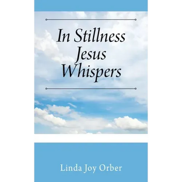 In Stillness Jesus Whispers