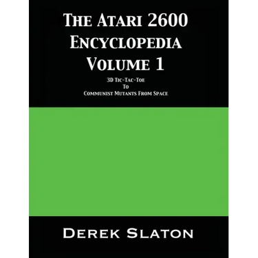 The Atari 2600 Encyclopedia Volume 1