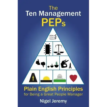 The Ten Management Peps: Plain English Principles for Being a Great People Manager