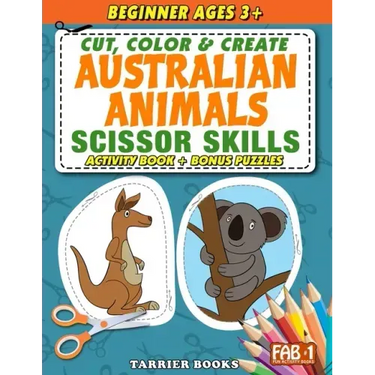 Australian Animals Scissor Skills: Cut, color and create. Educational Activity Book for Toddlers and Kids ages 3+