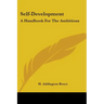 Self-Development: A Handbook For The Ambitious