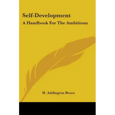 Self-Development: A Handbook For The Ambitious