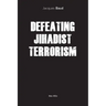 Defeating Jihadist Terrorism