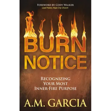 Burn Notice: Recognizing Your Most Inner-Fire Purpose