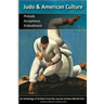 Judo & American Culture: Prelude, Acceptance, Embodiment