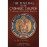 The Teaching of the Catholic Church: Volume 1: A Summary of Catholic Doctrine