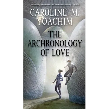 The Archronology of Love