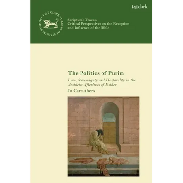 The Politics of Purim: Law, Sovereignty and Hospitality in the Aesthetic Afterlives of Esther