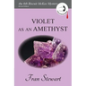 Violet as an Amethyst