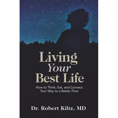 Living Your Best Life: How to Think, Eat, and Connect Your Way to a Better Flow