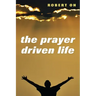The Prayer Driven Life