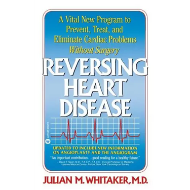 Reversing Heart Disease: A Vital New Program to Help, Treat, and Eliminate Cardiac Problems Without Surgery
