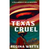Texas Cruel: A Psychedelic Sci-Fi Western