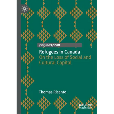 Refugees in Canada: On the Loss of Social and Cultural Capital