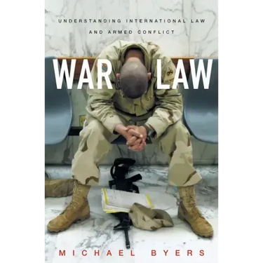 War Law: Understanding International Law and Armed Conflict