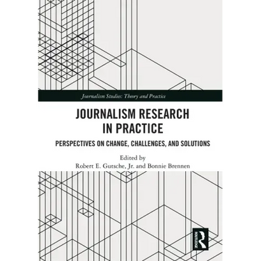 Journalism Research in Practice: Perspectives on Change, Challenges, and Solutions