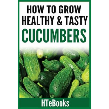 How To Grow Healthy & Tasty Cucumbers: Quick Start Guide