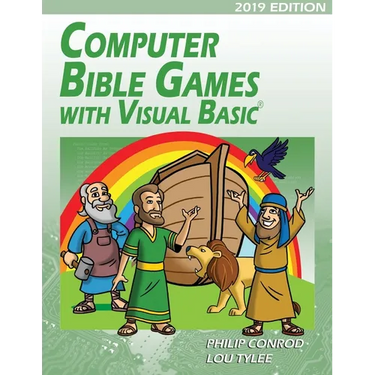 Computer Bible Games with Visual Basic 2019 Edition: A Beginning Programming Tutorial For Christian Schools & Homeschools