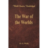 The War of the Worlds (World Classics, Unabridged)