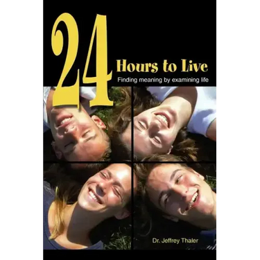 24 Hours to Live: Finding meaning by examining life