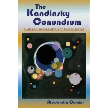 The Kandinsky Conundrum: A Megan Crespi Mystery Series Novel