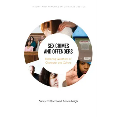 Sex Crimes and Offenders: Exploring Questions of Character and Culture