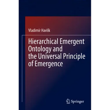 Hierarchical Emergent Ontology and the Universal Principle of Emergence