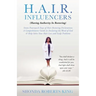 H.A.I.R. Influencers: (Having Authority In Restoring) Seven Powerpack Days of Hair-Restoring Declarations A Comprehensive Guide in Declaring