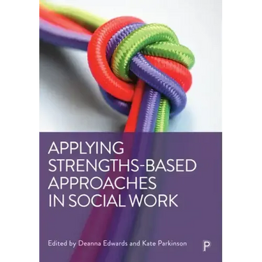Applying Strengths-Based Approaches in Social Work