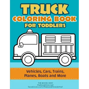 Truck Coloring: Truck Coloring Book for Toddlers / Vehicles, Cars, Trains, Planes, Boats and more Preschool Drawing