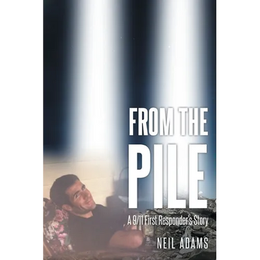 From the Pile: A 9-11 First Responder's Story