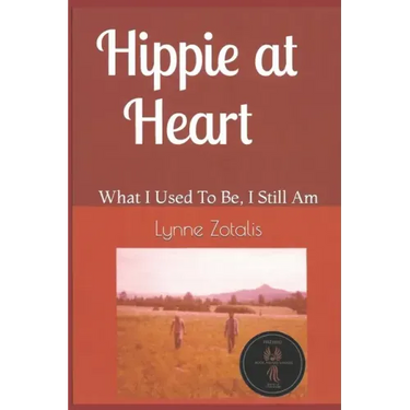 Hippie at Heart: What I Used To Be, I Still Am