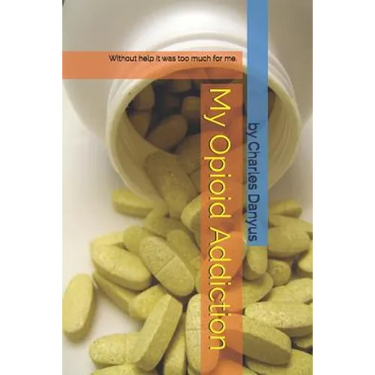My Opioid Addiction: Without Help It Was Too Much for Me.