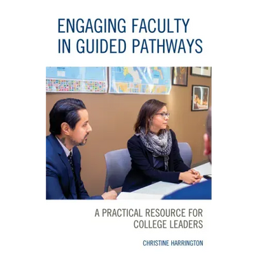 Engaging Faculty in Guided Pathways: A Practical Resource for College Leaders