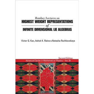 Bombay Lectures on Highest Weight Representations of Infinite Dimensional Lie Algebras (2nd Edition)