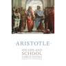 Aristotle: His Life and School