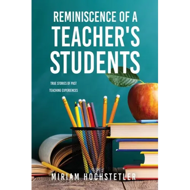 Reminiscence of a Teacher's Students: True Stories of Past Teaching Experiences