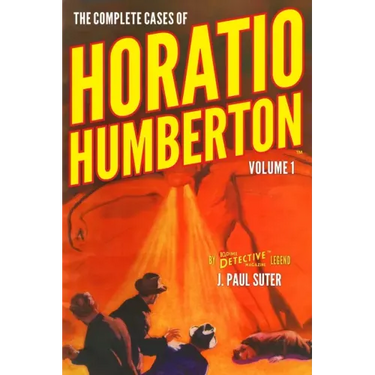 The Complete Cases of Horatio Humberton, Volume 1