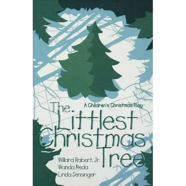 The Littlest Christmas Tree: A Children's Christmas Play