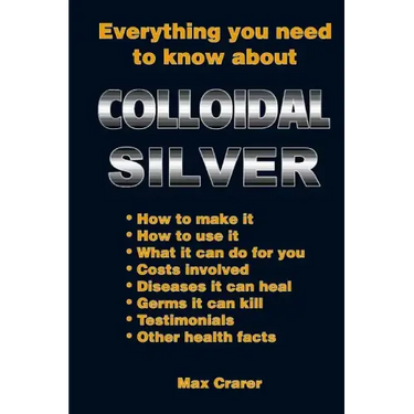 Everything You Need To Know About Colloidal Silver