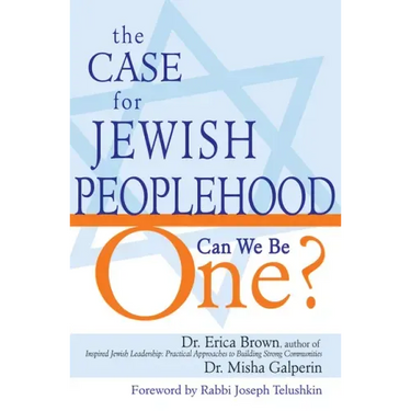 The Case for Jewish Peoplehood: Can We Be One?