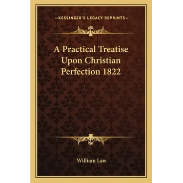 A Practical Treatise Upon Christian Perfection 1822