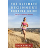 The Ultimate Beginners Running Guide: The Key To Running Inspired