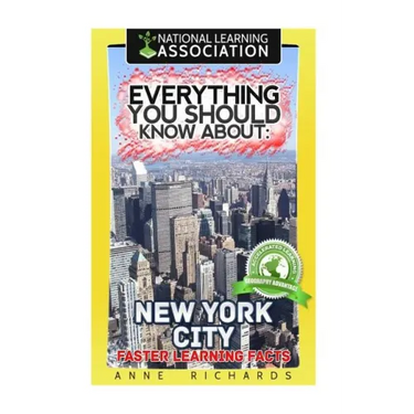 Everything You Should Know About: New York City Faster Learning Facts