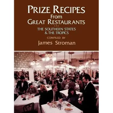 Prize Recipes from Great Restaurants: The Southern States & the Tropics